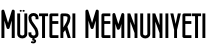 Müşteri Memnuniyeti